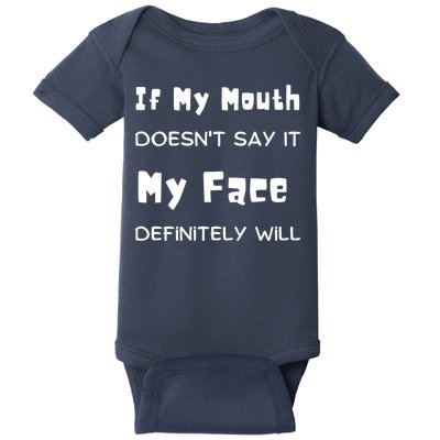 If My Mouth Doesnt Say It My Face Definitely Will Funny Baby Bodysuit