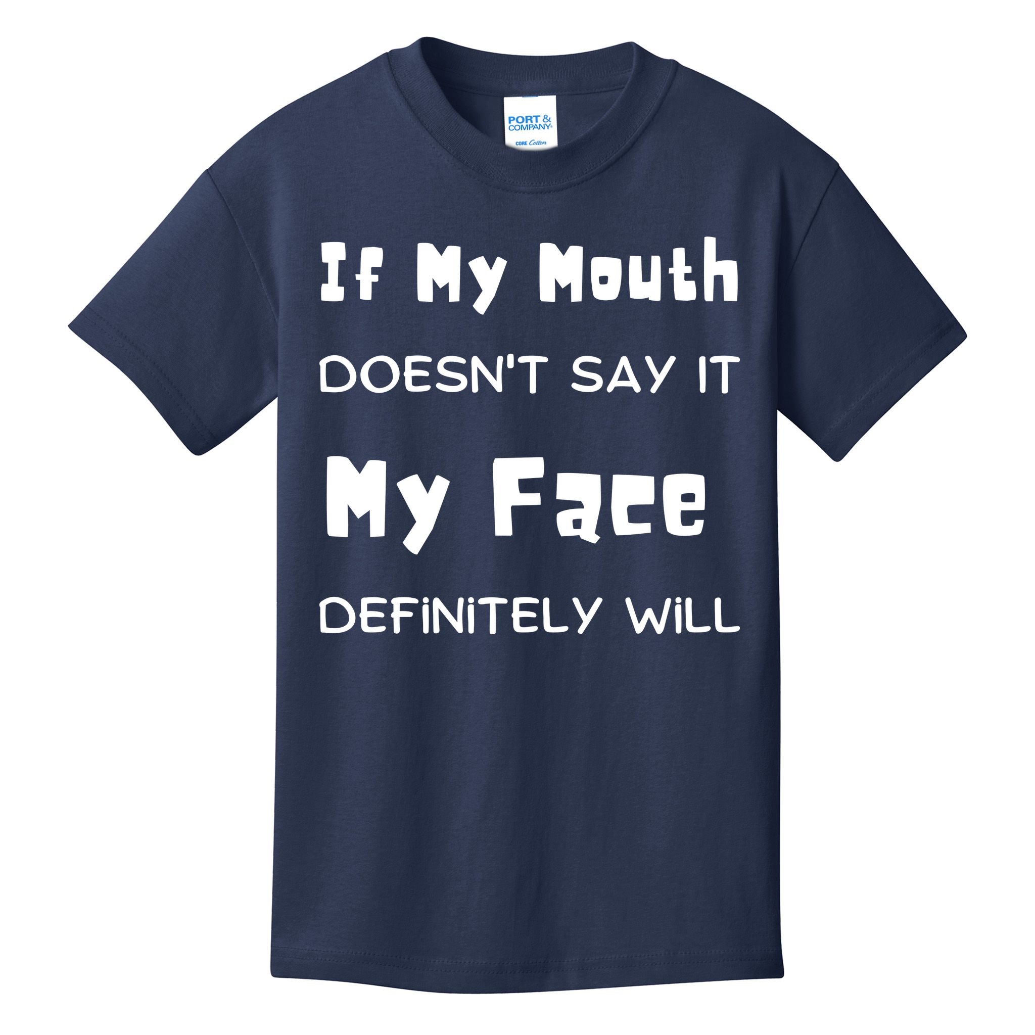 If My Mouth Doesnt Say It My Face Definitely Will Funny Kids T-Shirt