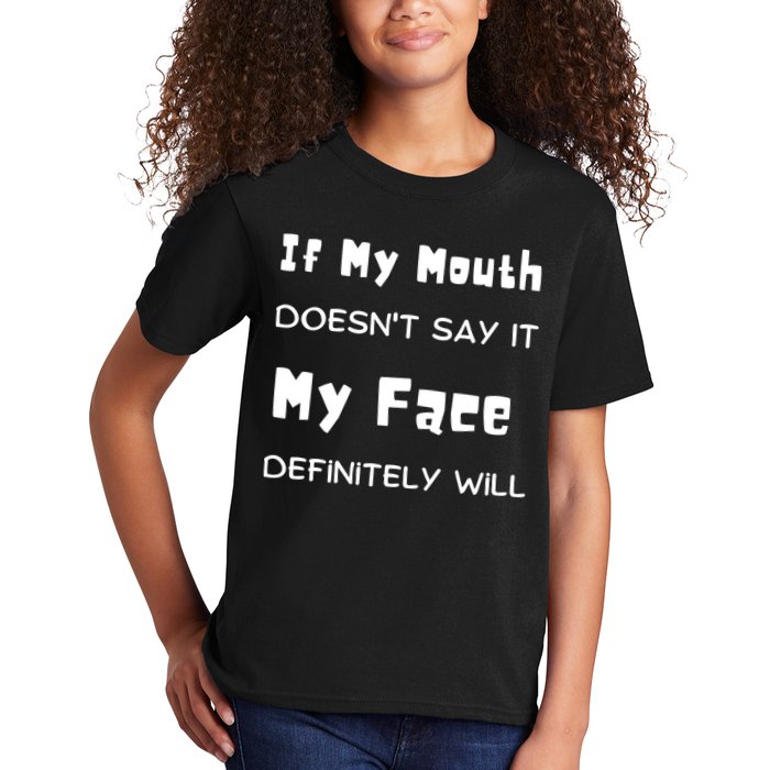 If My Mouth Doesnt Say It My Face Definitely Will Funny Kids T-Shirt