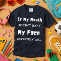 If My Mouth Doesnt Say It My Face Definitely Will Funny Kids T-Shirt