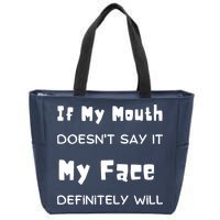 If My Mouth Doesnt Say It My Face Definitely Will Funny Zip Tote Bag