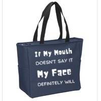 If My Mouth Doesnt Say It My Face Definitely Will Funny Zip Tote Bag