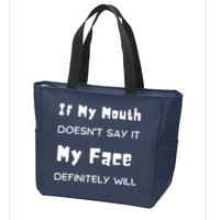 If My Mouth Doesnt Say It My Face Definitely Will Funny Zip Tote Bag