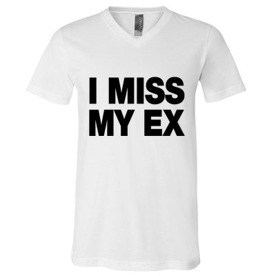 I Miss My Ex V-Neck T-Shirt