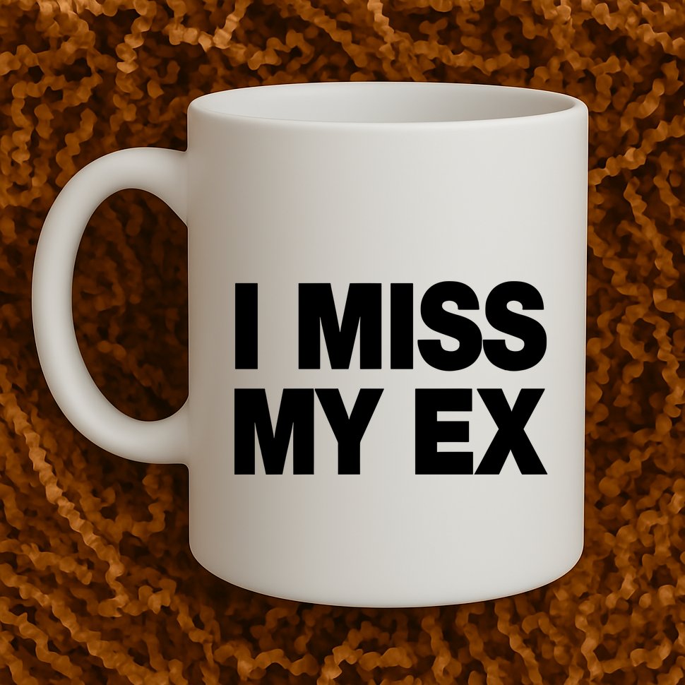 I Miss My Ex Mug