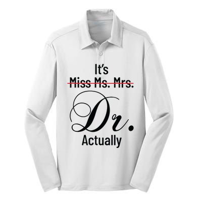 Its Miss Ms Mrs Dr Actually Doctor Graduation Appreciation Silk Touch Performance Long Sleeve Polo