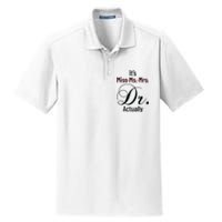 Its Miss Ms Mrs Dr Actually Doctor Graduation Appreciation Dry Zone Grid Polo