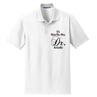 Its Miss Ms Mrs Dr Actually Doctor Graduation Appreciation Dry Zone Grid Polo