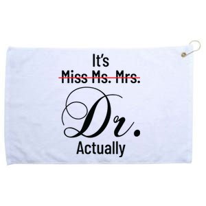 Its Miss Ms Mrs Dr Actually Doctor Graduation Appreciation Grommeted Golf Towel