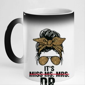 Its Miss Ms Mrs Dr Actually Doctor Graduation Appreciation 11oz Black Color Changing Mug