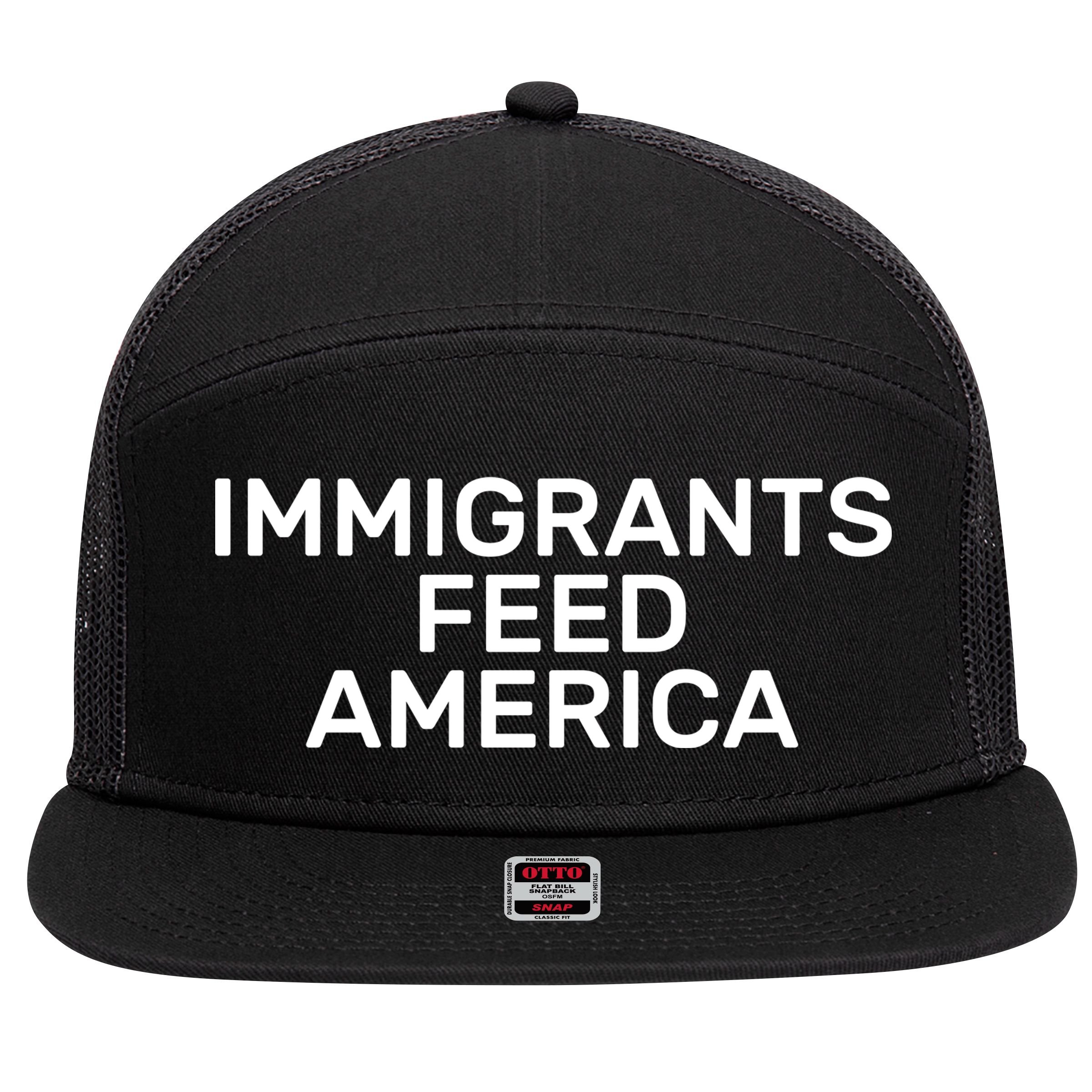 Immigrants Feed America  7 Panel Mesh Trucker Snapback Hat