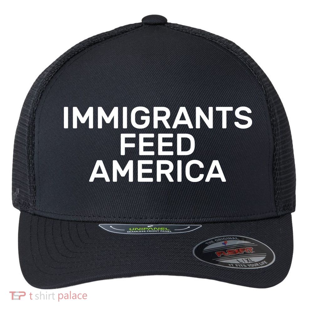 Immigrants Feed America  Flexfit Unipanel Trucker Cap