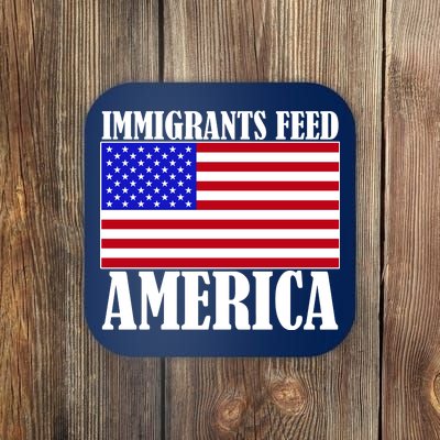 Immigrants Feed America US Flag Coaster