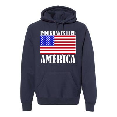 Immigrants Feed America US Flag Premium Hoodie