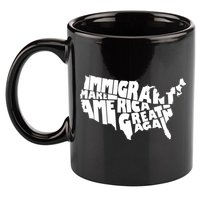 Immigrants Make America Great Again 11oz C Handle Ceramic Mug