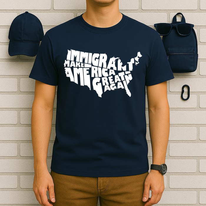 Immigrants Make America Great Again T-Shirt