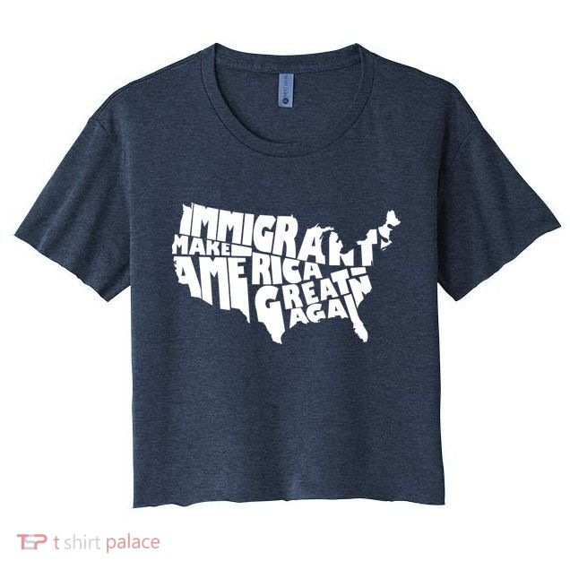 Immigrants Make America Great Again Crop Top