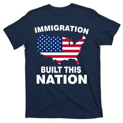 Immigration Built This Nation T-Shirt