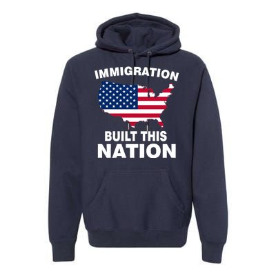 Immigration Built This Nation Premium Hoodie