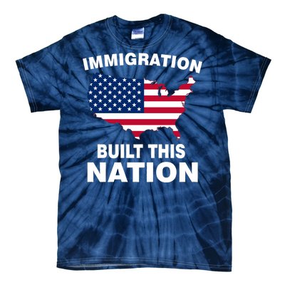 Immigration Built This Nation Tie-Dye T-Shirt