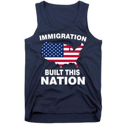 Immigration Built This Nation Tank Top