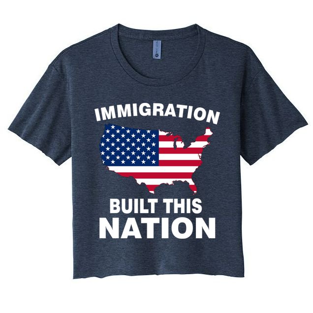 Immigration Built This Nation Crop Top