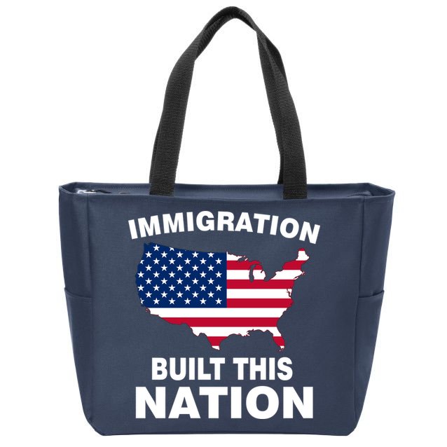 Immigration Built This Nation Zip Tote Bag