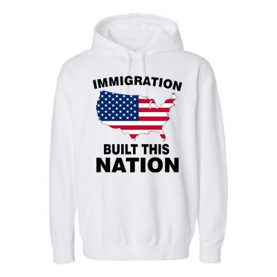 Immigration Built This Nation Garment-Dyed Fleece Hoodie