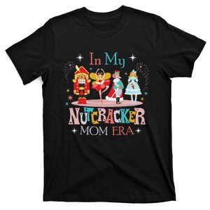 In My Nutcracker Mom Era Nutcracker Bella Party Christmas T-Shirt