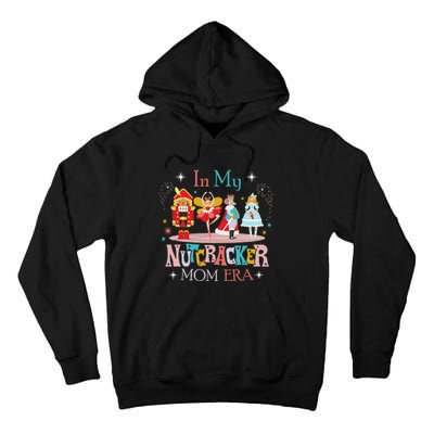 In My Nutcracker Mom Era Nutcracker Bella Party Christmas Tall Hoodie