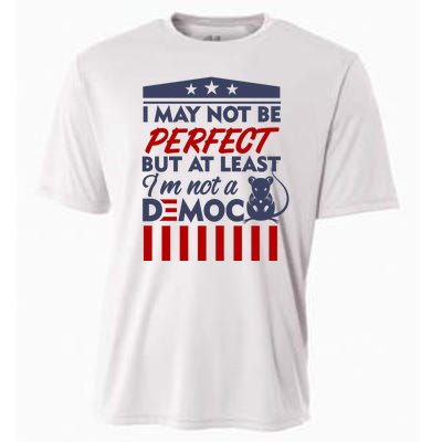 I May Not Be Perfect But At Least Im Not A Democrat Cooling Performance Crew T-Shirt