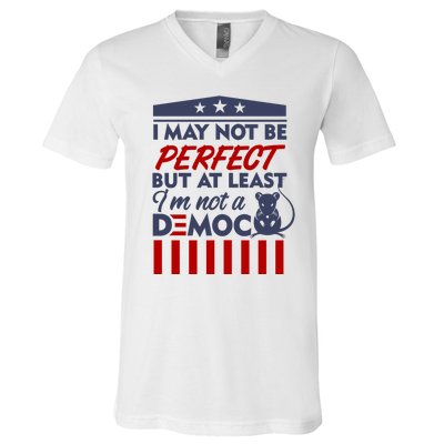 I May Not Be Perfect But At Least Im Not A Democrat V-Neck T-Shirt