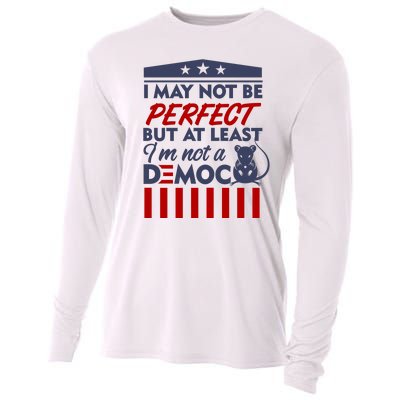 I May Not Be Perfect But At Least Im Not A Democrat Cooling Performance Long Sleeve Crew