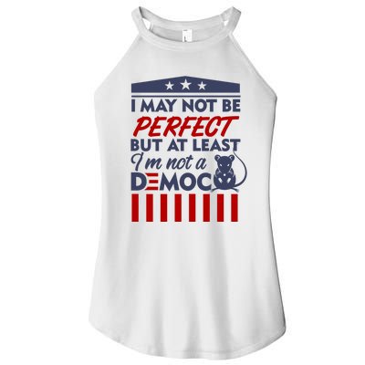 I May Not Be Perfect But At Least Im Not A Democrat Women’s Perfect Tri Rocker Tank