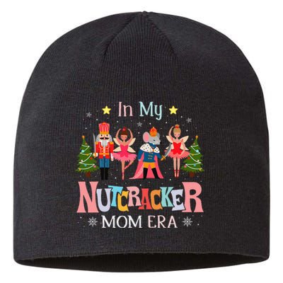 In My Nutcracker Mom Era Christmas Mom Xmas Family Sustainable Beanie