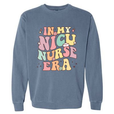 In My Nicu Nurse Era Retro Nurse Appreciation Neonatal Nurse Meaningful Gift Garment-Dyed Sweatshirt