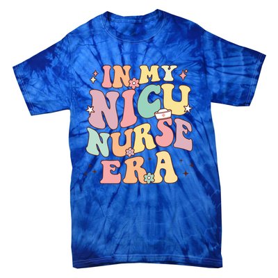 In My Nicu Nurse Era Retro Nurse Appreciation Neonatal Nurse Meaningful Gift Tie-Dye T-Shirt