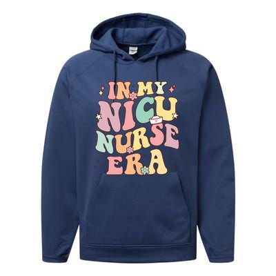 In My Nicu Nurse Era Retro Nurse Appreciation Neonatal Nurse Meaningful Gift Performance Fleece Hoodie