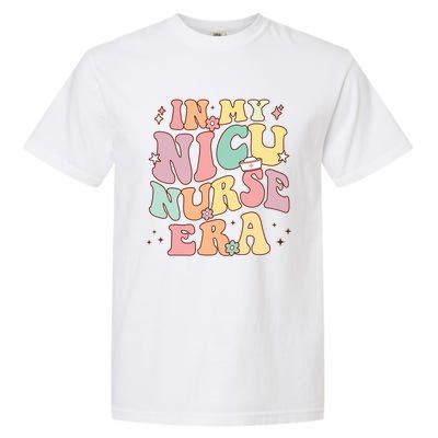 In My Nicu Nurse Era Retro Nurse Appreciation Neonatal Nurse Meaningful Gift Garment-Dyed Heavyweight T-Shirt