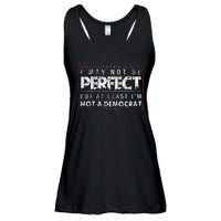 I May Not Be Perfect But At Least IM Not A Democrat Funny Ladies Essential Flowy Tank