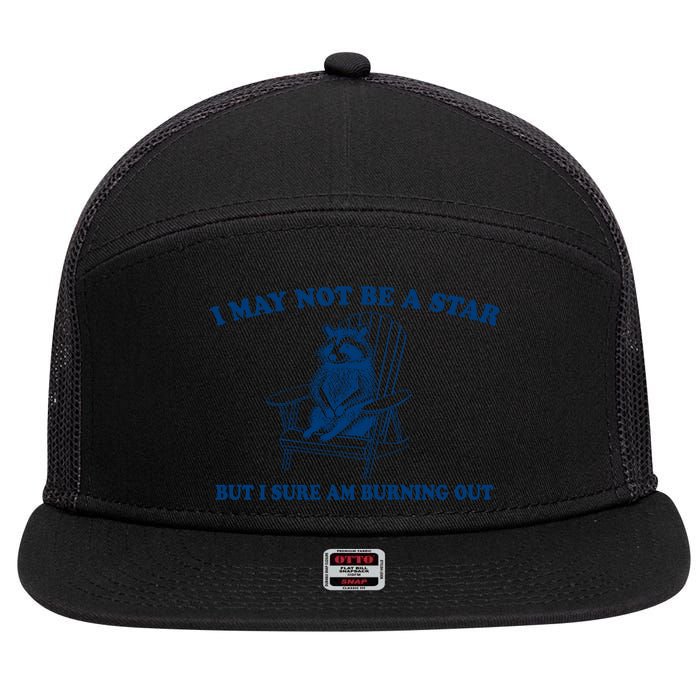 I May Not Be A Star Raccoon Meme – Funny Trash Panda Self-Deprecating 7 Panel Mesh Trucker Snapback Hat