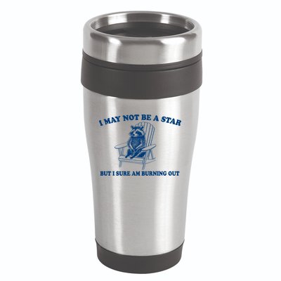 I May Not Be A Star Raccoon Meme – Funny Trash Panda Self-Deprecating 16oz Travel Tumbler