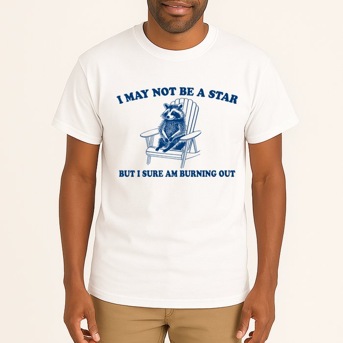 I May Not Be A Star Raccoon Meme – Funny Trash Panda Self-Deprecating Tall T-Shirt