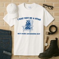 I May Not Be A Star Raccoon Meme – Funny Trash Panda Self-Deprecating Tall T-Shirt
