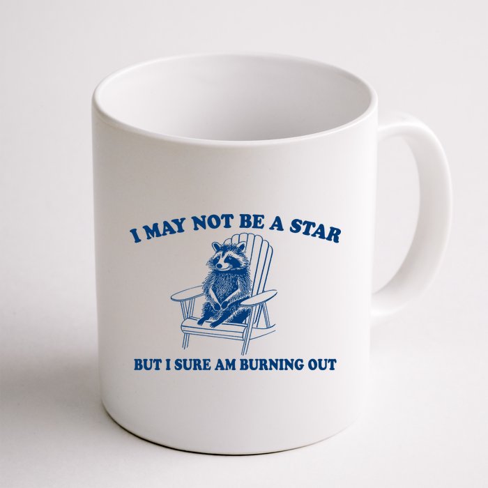 I May Not Be A Star Raccoon Meme – Funny Trash Panda Self-Deprecating Mug
