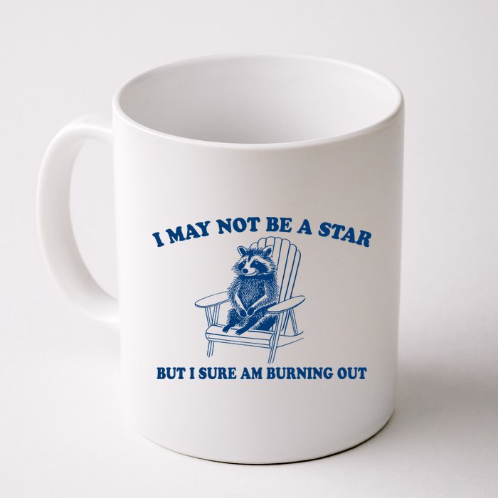 I May Not Be A Star Raccoon Meme – Funny Trash Panda Self-Deprecating Mug