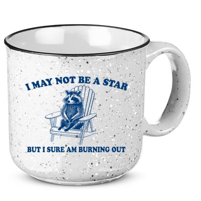 I May Not Be A Star Raccoon Meme – Funny Trash Panda Self-Deprecating 15oz Campfire Ceramic Mug
