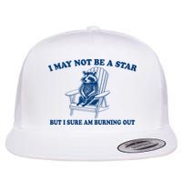 I May Not Be A Star Raccoon Meme – Funny Trash Panda Self-Deprecating Flat Bill Trucker Hat