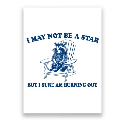 I May Not Be A Star Raccoon Meme – Funny Trash Panda Self-Deprecating Poster