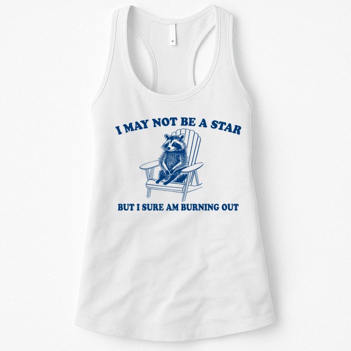I May Not Be A Star Raccoon Meme – Funny Trash Panda Self-Deprecating Womens Tank Top